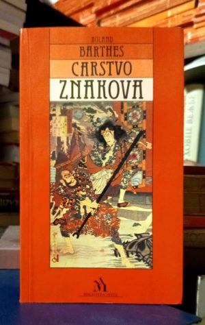 Roland Barthes -  Carstvo znakova