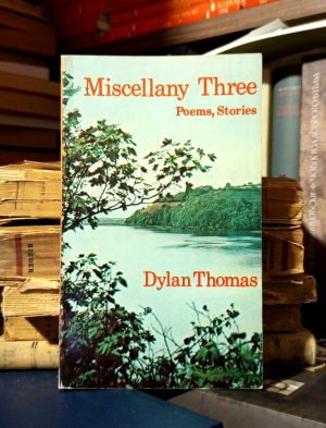 Dylan Thomas - Miscellany Three