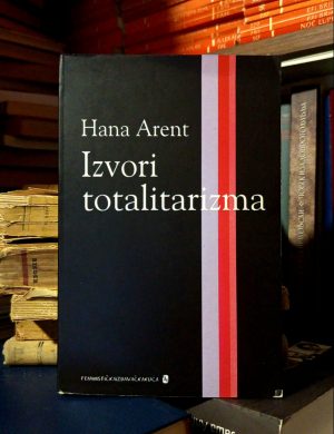 Hana Arent - Izvori totalitarizma