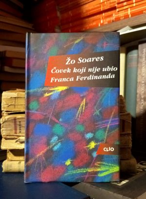 Žo Soares - Čovek koji nije ubio Franca Ferdinanda