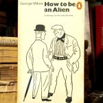 George Mikes - How to be an Alien