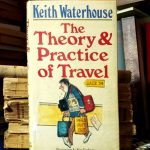 Keith Waterhouse - The Theory & Practice of Travel