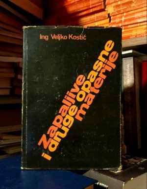 Veljko Kostić - Zapaljive i druge opasne materije