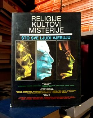 Myrtle Langley, John Butterworth, John Allan - RELIGIJE, KULTOVI, MISTERIJE: što sve ljudi vjeruju