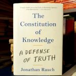 Jonathan Rauch - The Constitution of Knowledge: A Defense of Truth