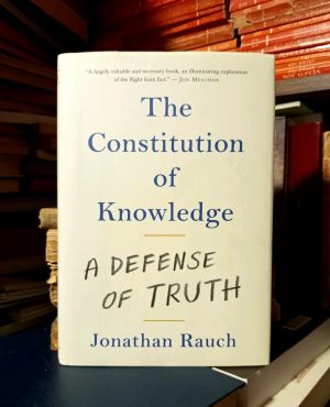 Jonathan Rauch - The Constitution of Knowledge: A Defense of Truth