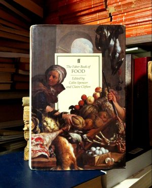 Colin Spencer, Claire Clifton - The Faber Book of Food