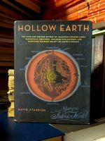 David Standish - Hollow Earth: Hollow Earth: The Long and Curious History of Imagining Strange Lands, Fantastical Creatures, Advanced Civilizations, and Marvelous Machines Below the Earth's Surface