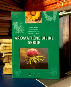 Radiša Jančić, Dušica Stošić, Neda Mimica Dukić, Branislava Lakušić - Aromatične biljke Srbije