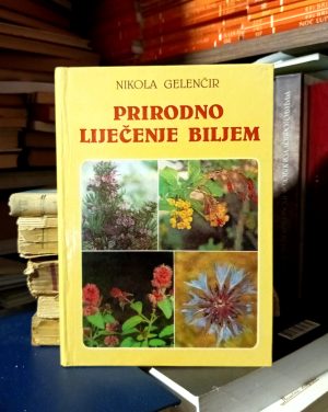 Nikola Gelenčir - Prirodno liječenje biljem