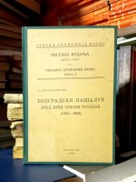 Dušan Pantelić - Beogradski pašaluk pred Prvi srpski ustanak (1794-1804)