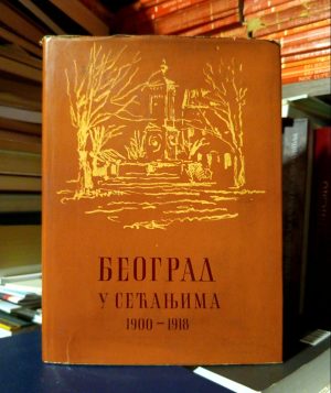 Beograd u sećanjima 1900-1918