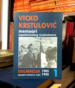 Vicko Krstulović - Memoari jugoslovenskog revolucionera I