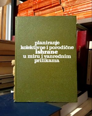 Planiranje kolektivne i porodične ishrane u miru i vanrednim prilikama