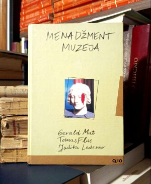 Gerald Mat, Tomas Flac, Judita Lederer - Menadžment muzeja