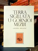 Ljiljana Bjelajac - Terra sigillata u Gornjoj Meziji