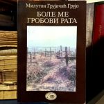 Milutin Grujičić Grujo - Bole me grobovi rata