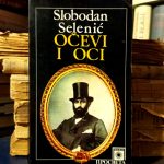 Slobodan Selenić - Očevi i oci