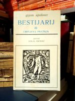 Gijom Apoliner - Bestijarij ili Orfejeva pratnja