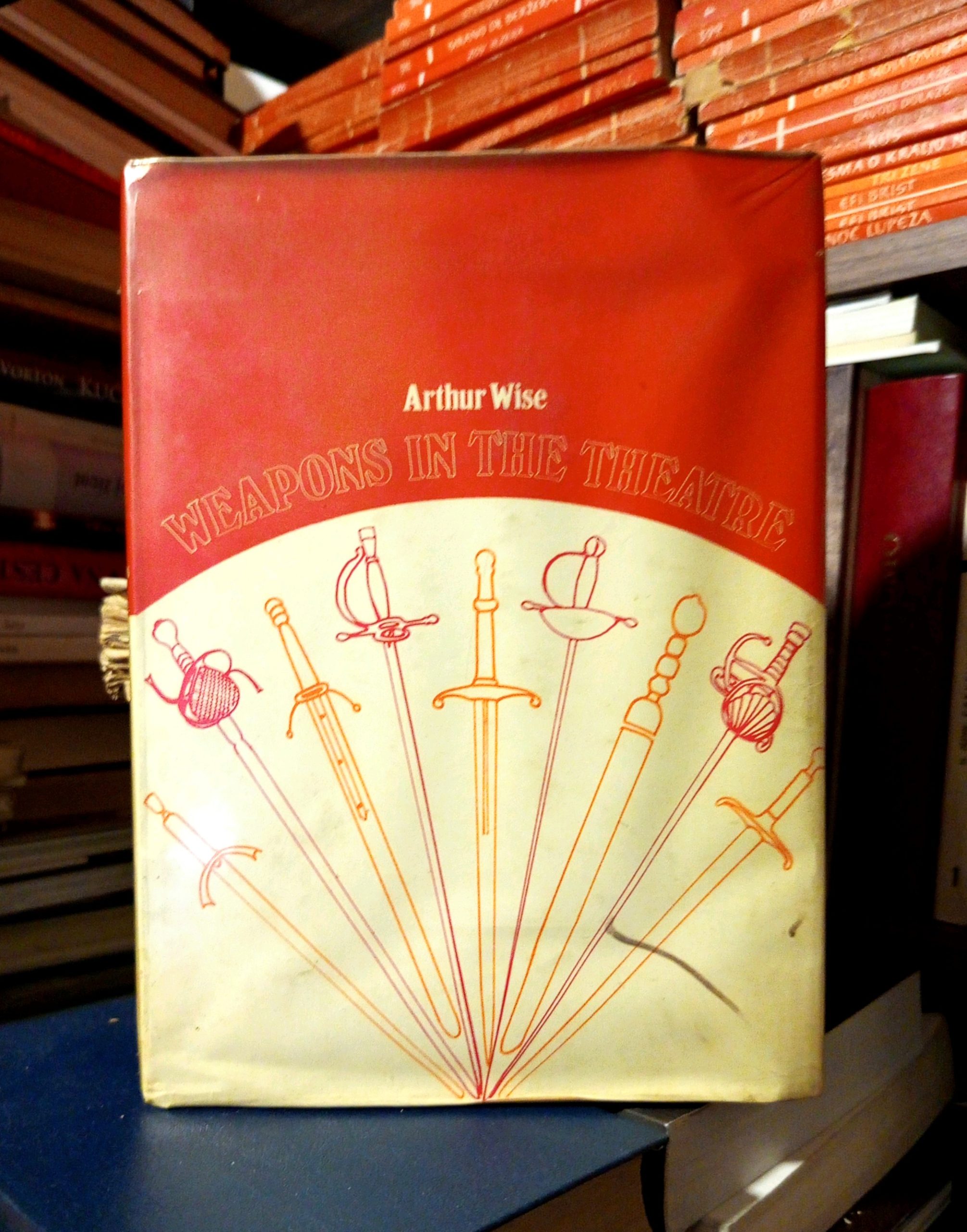 Arthur Wise - Weapons in the Theatre