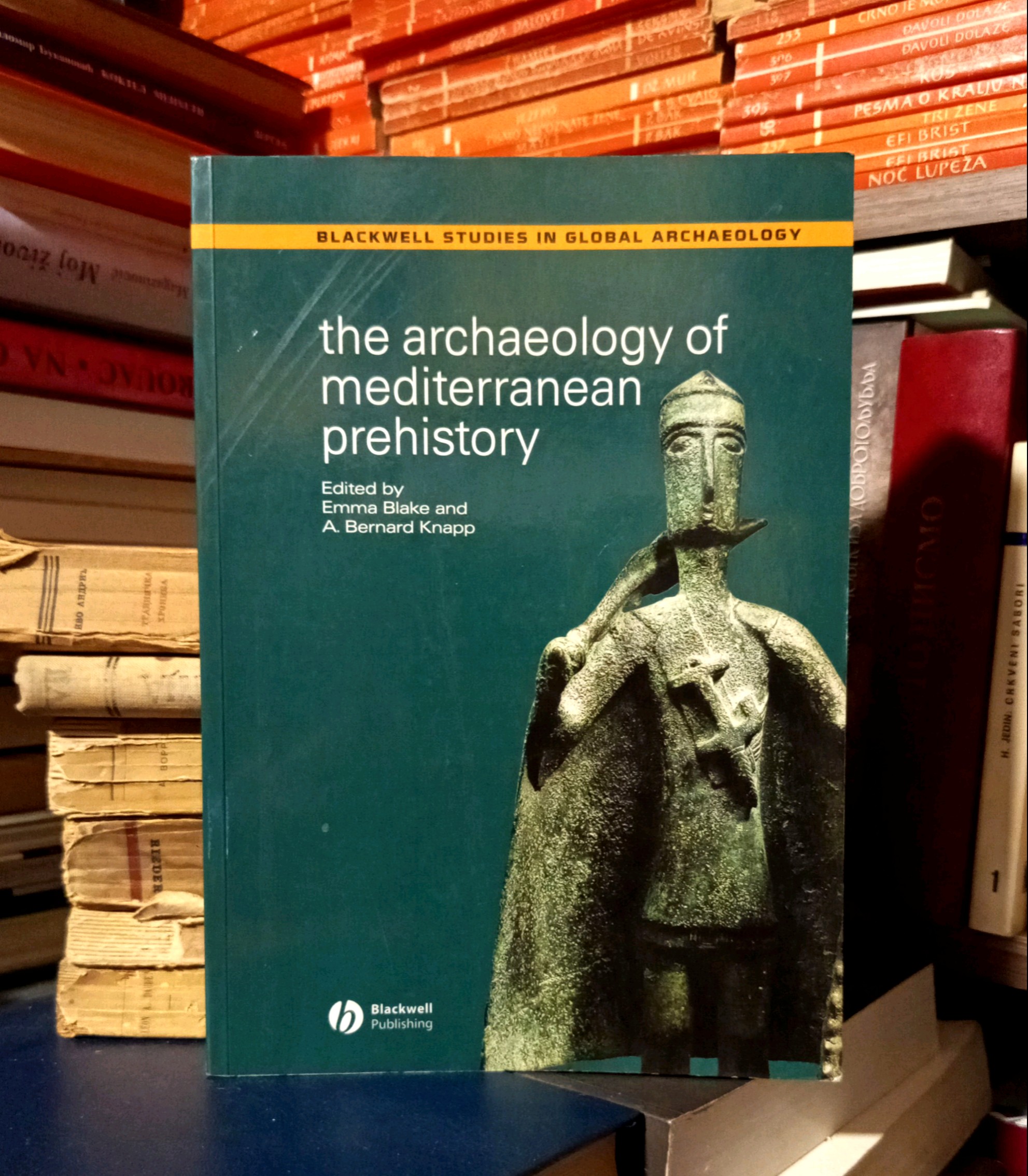 Emma Blake, A. Bernard Knapp - The Archaeology of Mediterranean Prehistory