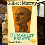 Gilbet Murray - Humanist Essays