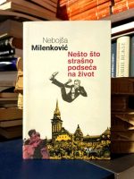 Nebojša Milenković - Nešto što strašno podseća na život