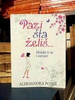 Aleksandra Poter - Pazi šta želiš... (Možda ti se i ostvari)