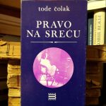 Tode Čolak - Pravo na sreću
