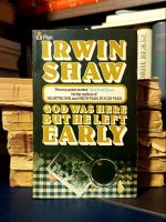 Irwin Shaw - God Was Here But He Left Early