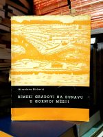 Miroslava Mirković - Rimski gradovi na Dunavu u Gornjoj Meziji