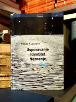 Milan Kundera - Usporavanje; Identitet; Neznanje