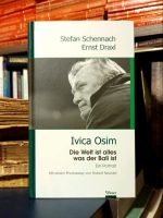Stefan Schennach, Ernst Draxl - Ivica Osim - Die Welt ist alles, was der Ball ist: ein Portrait
