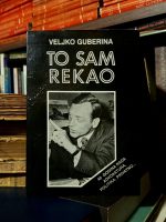 Veljko Guberina - To sam rekao