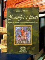 Jelena Mrgić - Zemlja i ljudi: iz istorije životne sredine Zapadnog Balkana
