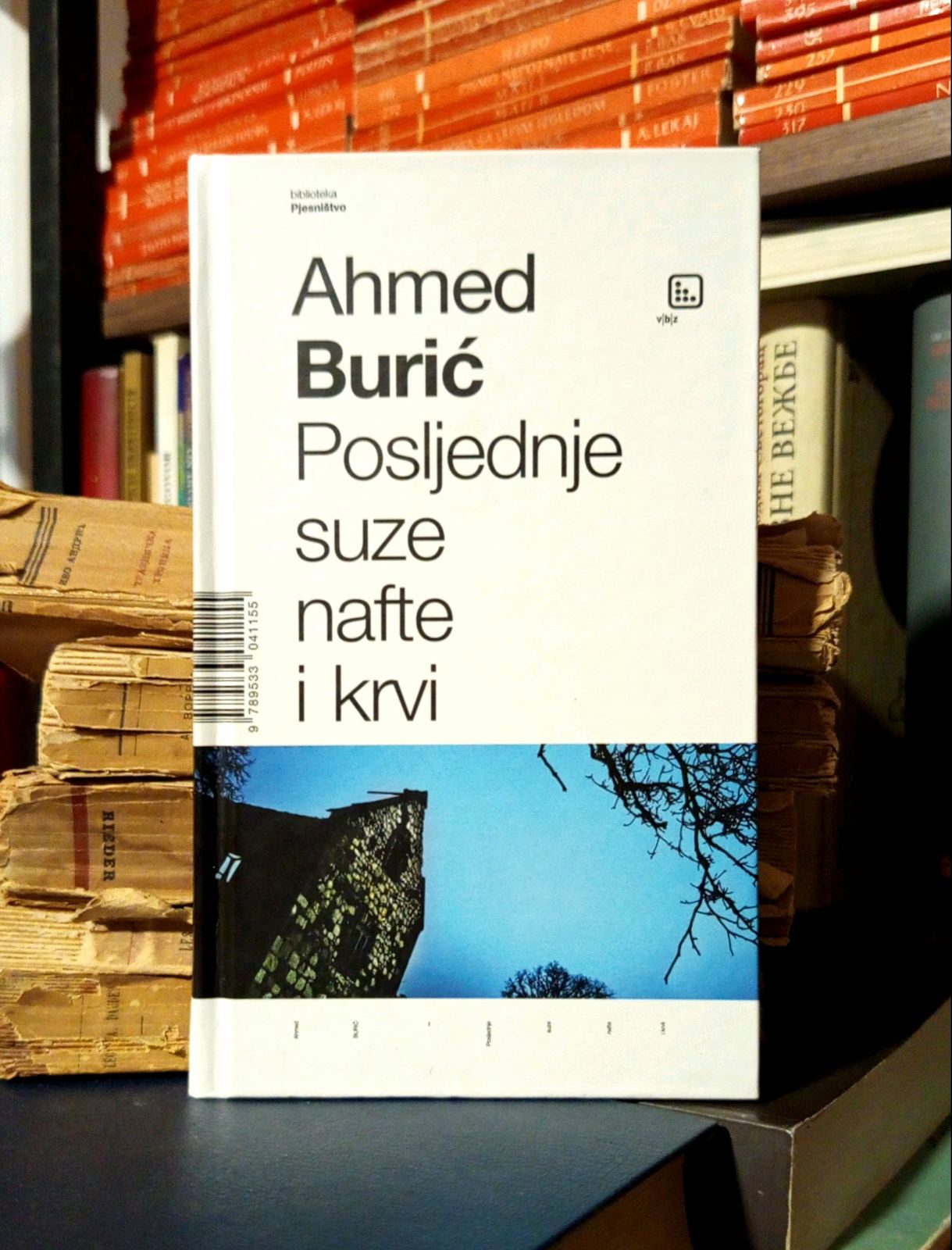 Ahmed Burić - Poslednje suze nafte i krvi