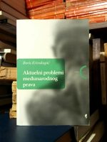 Boris Krivokapić - Aktuelni problemi međunarodnog prava