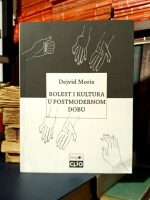 Dejvid Moris - Bolest i kultura u postmodernom dobu