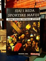 Sjaj i beda sportske mafije (crna knjiga srpskog sporta)