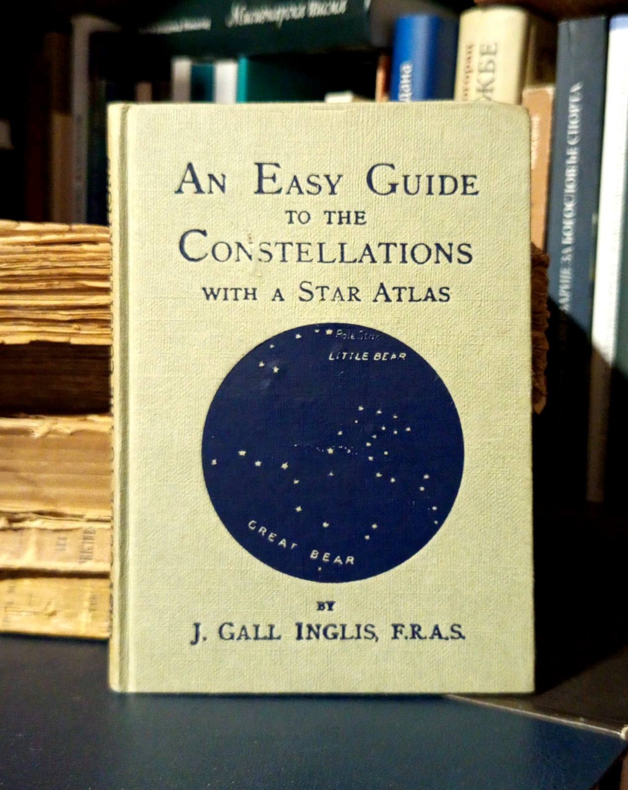 Gall Inglis - An Easy Guide to the Constellations With a Star Atlas