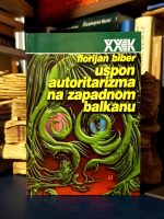 Florijan Biber - Uspon autoritarizma na Zapadnom Balkanu