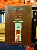 Ivan Janković - Smrt u prisustvu vlasti (smrtna kazna u Jugoslaviji i svetu)