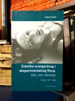 Ivana Kronja - Estetika avangardnog i eksperimentalnog filma: telo, rod, identitet