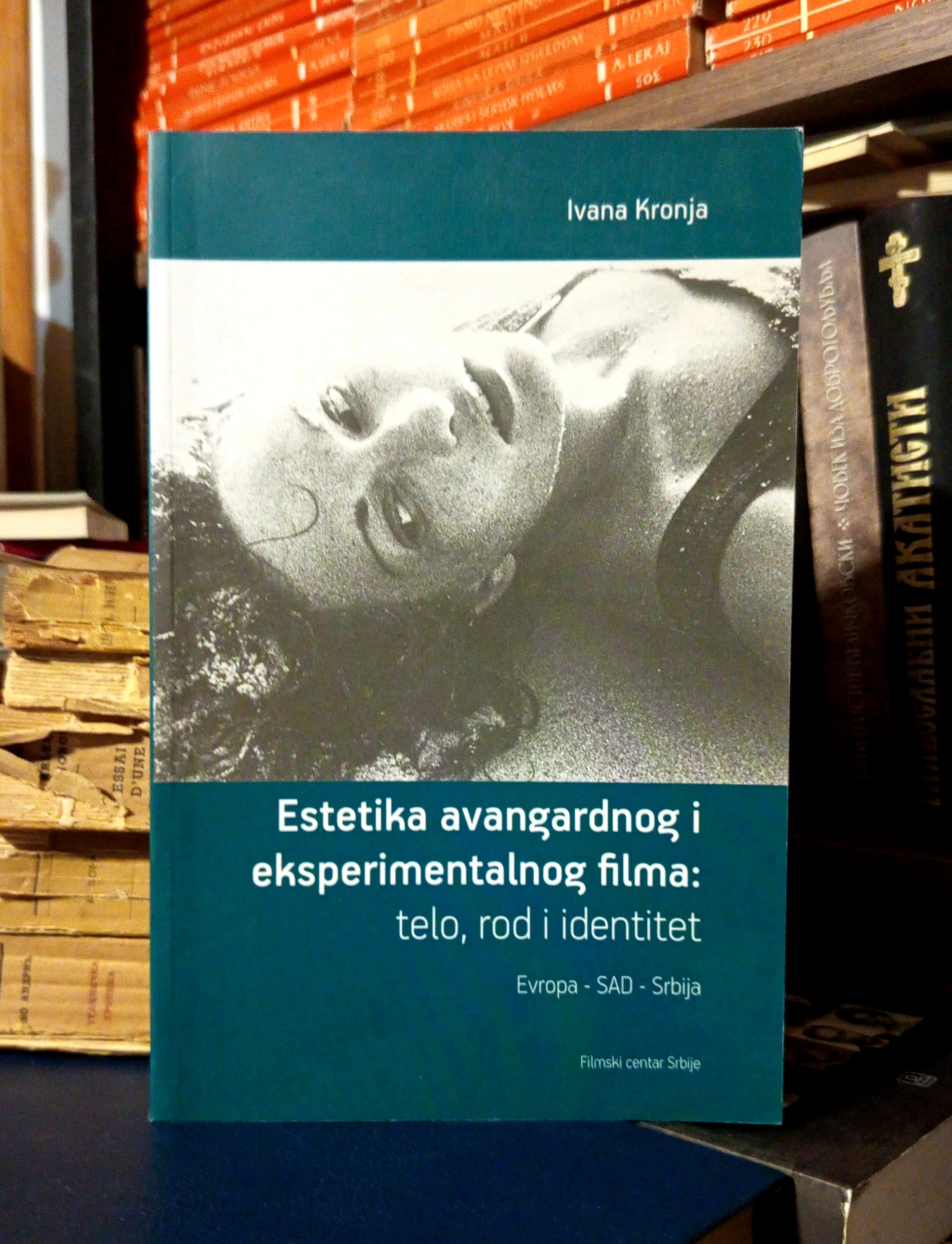 Ivana Kronja - Estetika avangardnog i eksperimentalnog filma: telo, rod, identitet