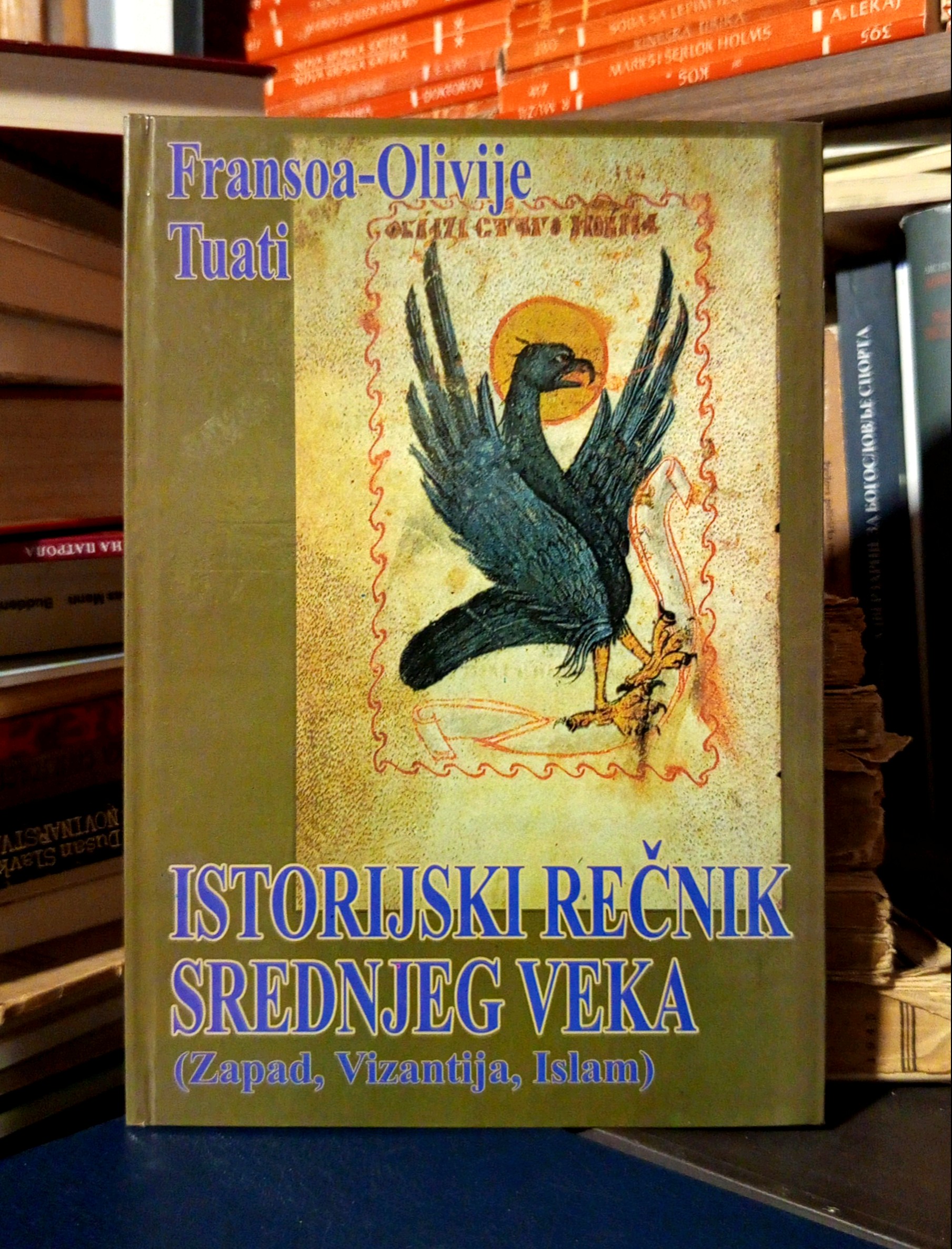 Fransoa-Olivije Tuati - Istorijski rečnik srednjeg veka (Zapad, Vizantija, Islam)