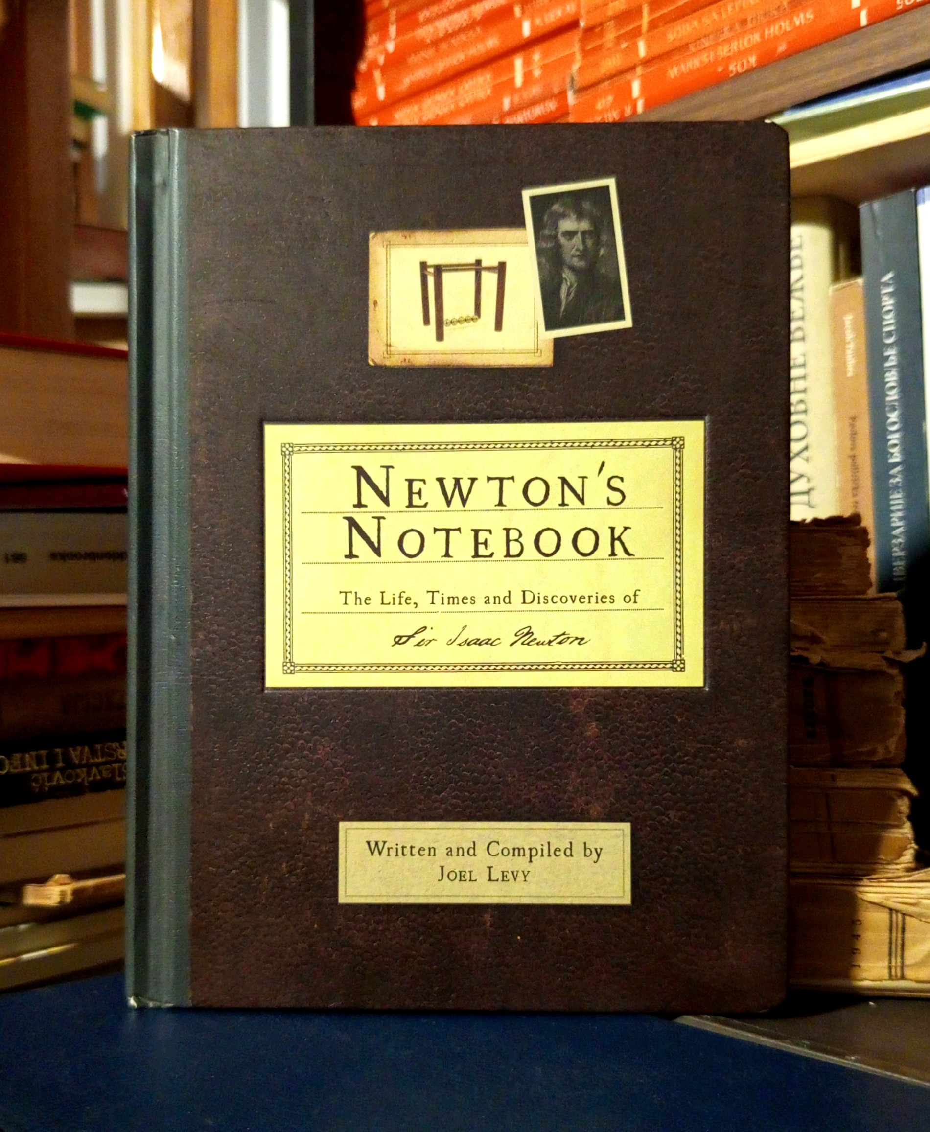 Joel Levy - Newton's Notebook: The Life, Times, and Discoveries of Isaac Newton