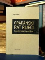 Nenad Ivić - Građanski rat riječi (književnost i povijest)