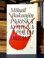 Mihail Bakunjin - Pariška komuna i pojam države