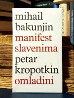 Mihail Bakunjin, Petar Kropotkin - Manifest Slavenima / Omladini