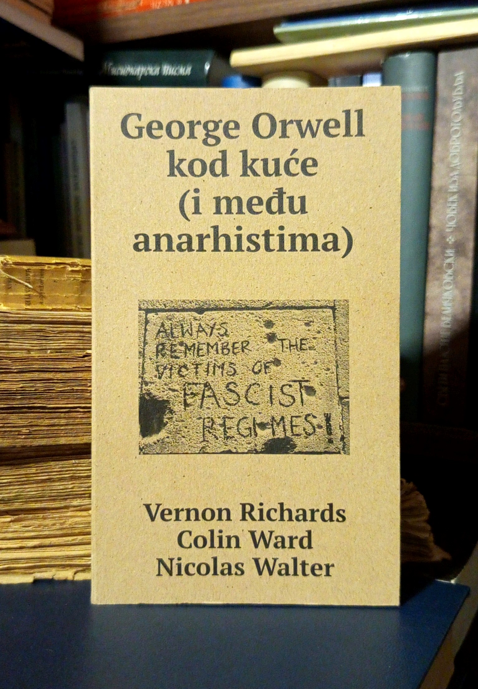 Vernon Richards, Colin Ward, Nicolas Walter - George Orwell kod kuće (i među anarhistima)